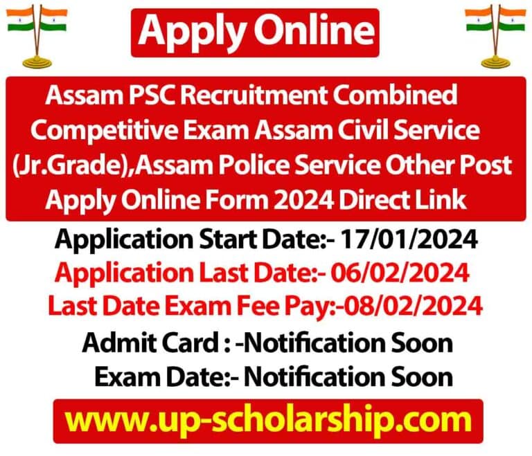 Assam PSC Recruitment Combined Competitive Exam Assam Civil Service (Jr.Grade),Assam Police Service Other Post Apply Online Form 2024 Direct Link