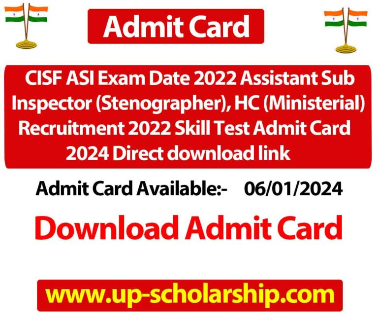 CISF ASI Exam Date 2022 Assistant Sub Inspector (Stenographer), HC (Ministerial) Recruitment 2022 Skill Test Admit Card 2024 Direct download link