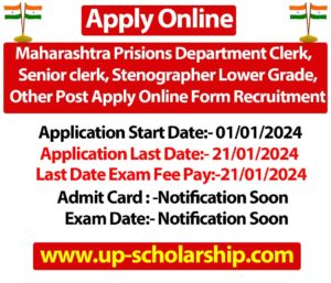 Maharashtra Prisions Department Clerk, Senior clerk, Stenographer Lower Grade, Other Post Apply Online Form Recruitment 2024