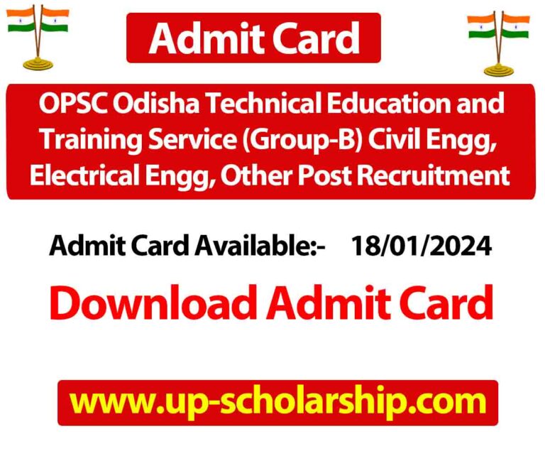 OPSC Odisha Technical Education and Training Service (Group-B) Civil Engg, Electrical Engg, Other Post Recruitment 2023 Admit Card 2024 Direct download link